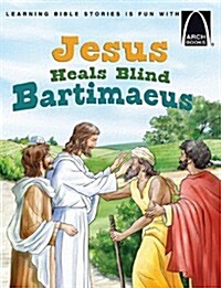 Jesus Heals Blind Bartimaeus (Paperback)