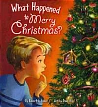 What Happened to Merry Christmas? (Paperback)