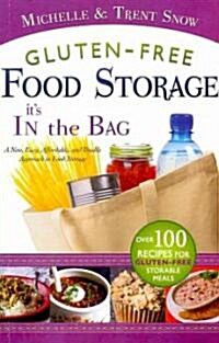 Gluten Free Food Storage: Its in the Bag (Paperback)