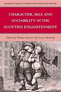 Character, Self, and Sociability in the Scottish Enlightenment (Hardcover, 1st)