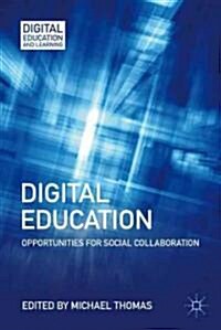 Digital Education : Opportunities for Social Collaboration (Hardcover)