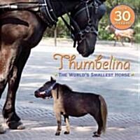 [중고] Thumbelina: The World‘s Smallest Horse (Paperback)