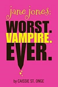 Jane Jones: Worst. Vampire. Ever. (Paperback)