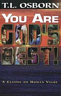 You Are Gods Best!: A Classic on Human Value (Paperback)