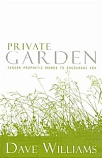 Private Garden: Tender Prophetic Words to Encourage You (Paperback)