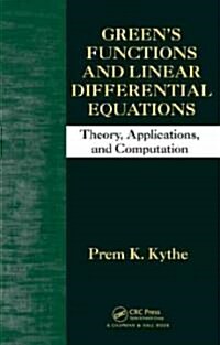 Greens Functions and Linear Differential Equations: Theory, Applications, and Computation (Hardcover)