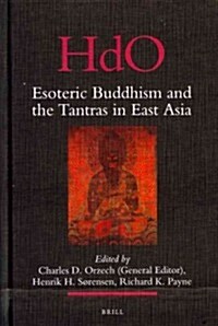 Esoteric Buddhism and the Tantras in East Asia (Hardcover)