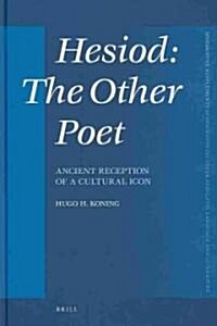 Hesiod: The Other Poet: Ancient Reception of a Cultural Icon (Hardcover)