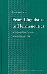 From Linguistics to Hermeneutics: A Functional and Cognitive Approach to Job 12-14 (Hardcover)