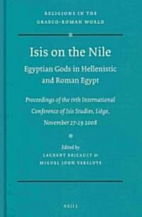 Isis on the Nile. Egyptian Gods in Hellenistic and Roman Egypt: Proceedings of the Ivth International Conference of Isis Studies, Li?e, November 27-2 (Hardcover, XXX, 290 Pp., 7)