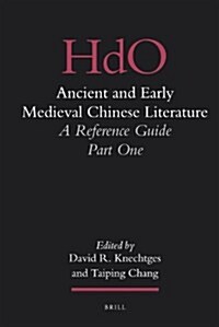 Ancient and Early Medieval Chinese Literature (Vol. I): A Reference Guide, Part One (Hardcover)