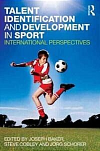 Talent Identification and Development in Sport : International Perspectives (Paperback)