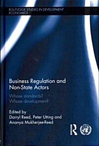 Business Regulation and Non-State Actors : Whose Standards? Whose Development? (Hardcover)