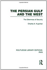 The Persian Gulf and the West (RLE Iran D) (Hardcover)