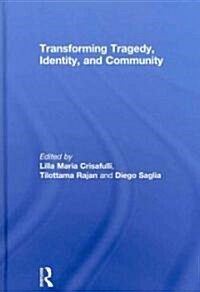 Transforming Tragedy, Identity, and Community (Hardcover)