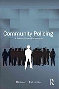 Community Policing : A Police-Citizen Partnership (Paperback)