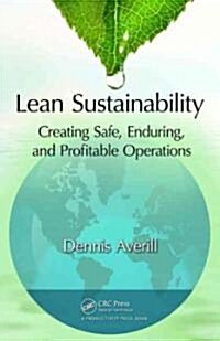 Lean Sustainability: Creating Safe, Enduring, and Profitable Operations (Paperback)