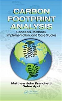 Carbon Footprint Analysis: Concepts, Methods, Implementation, and Case Studies (Hardcover)