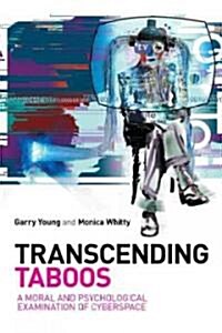 Transcending Taboos : A Moral and Psychological Examination of Cyberspace (Paperback)