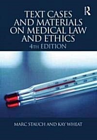 Text, Cases and Materials on Medical Law and Ethics (Paperback, 4, Revised)
