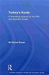Turkeys Kurds : A Theoretical Analysis of the PKK and Abdullah Ocalan (Paperback)