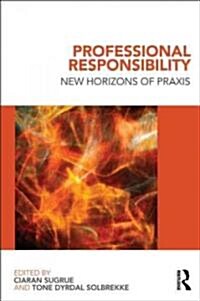 Professional Responsibility : New Horizons of Praxis (Paperback)