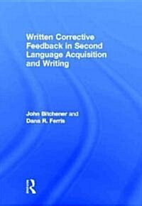 Written Corrective Feedback in Second Language Acquisition and Writing (Hardcover)
