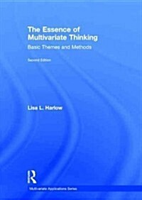 The Essence of Multivariate Thinking : Basic Themes and Methods (Hardcover, 2 ed)