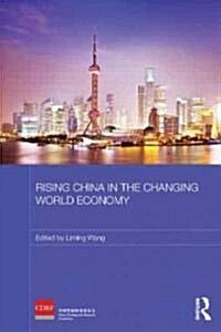 Rising China in the Changing World Economy (Hardcover)