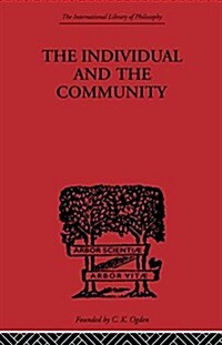 The Individual and the Community : A Historical Analysis of the Motivating Factors of Social Conduct (Paperback)