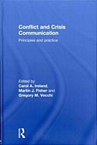 Conflict and Crisis Communication : Principles and Practice (Hardcover)