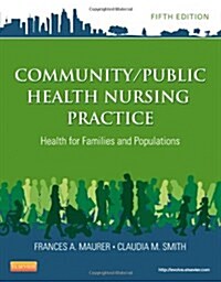 Community/Public Health Nursing Practice : Health for Families and Populations (Paperback, 5 ed)