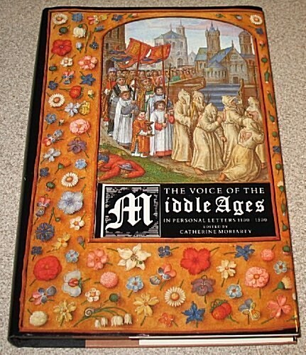 The Voice of the Middle Ages: In Personal Letters 1100-1500 (Library Binding, 1st American ed)