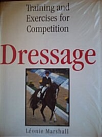 Dressage: Training and Exercises for Competition (Hardcover)