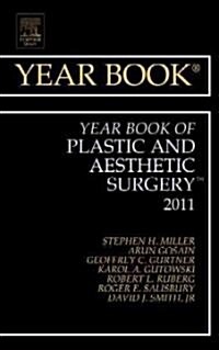 Year Book of Plastic and Aesthetic Surgery 2011: Volume 2011 (Hardcover, 2011)