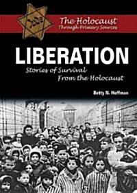 Liberation: Stories of Survival from the Holocaust (Library Binding)