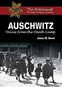 Auschwitz: Voices from the Death Camp (Library Binding)