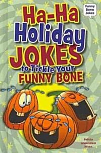 Ha-Ha Holiday Jokes to Tickle Your Funny Bone (Library Binding)