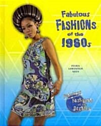 Fabulous Fashions of the 1960s (Library Binding)