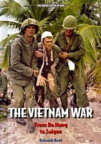 The Vietnam War: From Da Nang to Saigon (Library Binding)