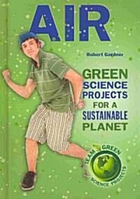 [중고] Air: Green Science Projects for a Sustainable Planet (Library Binding)
