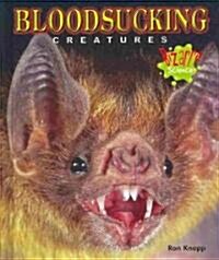 Bloodsucking Creatures (Library Binding)