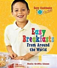 Easy Breakfasts from Around the World (Library Binding)