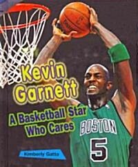 Kevin Garnett: A Basketball Star Who Cares (Library Binding)