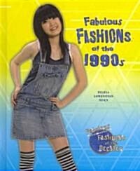 Fabulous Fashions of the 1990s (Library Binding)