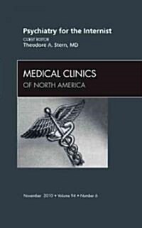 Psychiatry for the Internist, an Issue of Medical Clinics of North America (Hardcover, New)