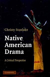 Native American Drama : A Critical Perspective (Paperback)