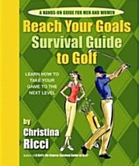 Reach Your Goals Survival Guide to Golf (Paperback, Spiral)