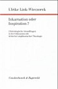 Inkarnation Oder Inspiration?: Christologische Grundfragen in Der Diskussion Mit Britischer Anglikanischer Theologie (Paperback)