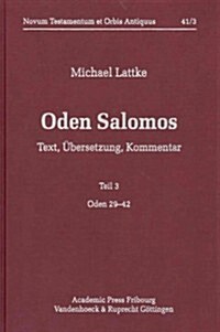 Oden Salomos. Teil 3: Text, Ubersetzung, Kommentar. Oden 29-42 (Hardcover)